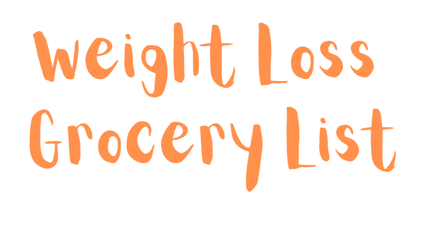 Weight Loss Grocery List Made From Everyday Foods
